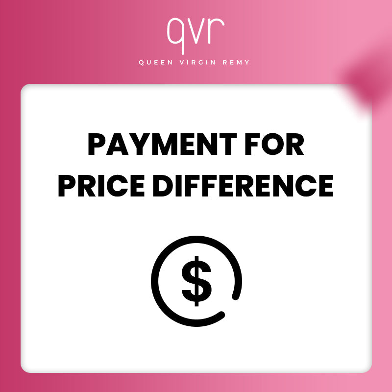 Payment For Queen Virgin Remy Hair Order Price Difference